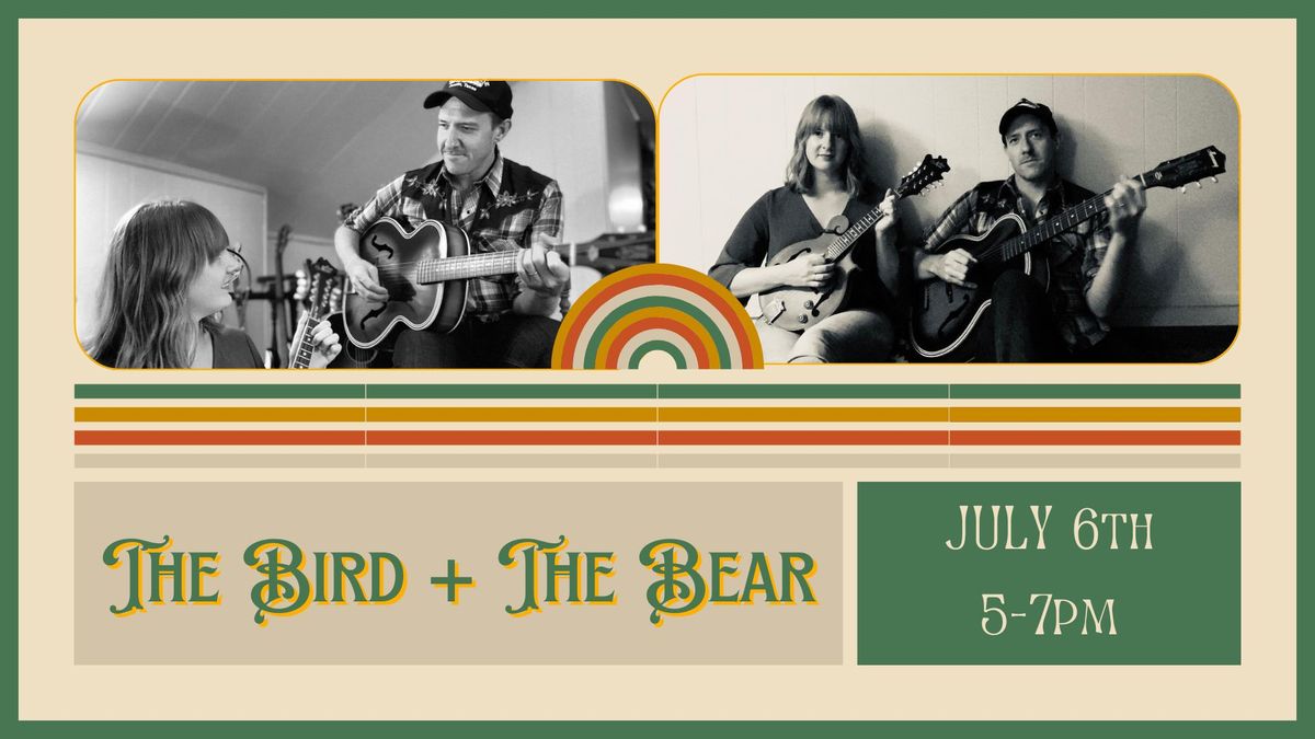 Live Music with The Bird + The Bear