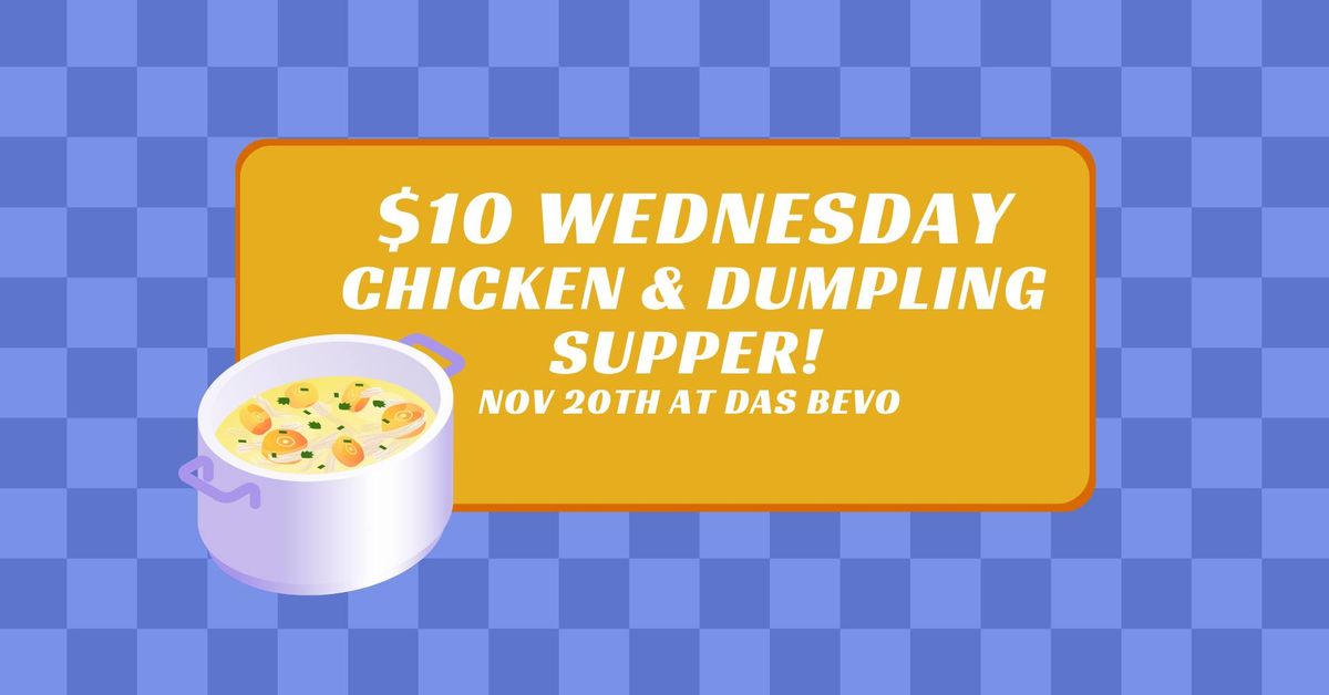 $10 Wednesday Chicken and Dumpling Supper