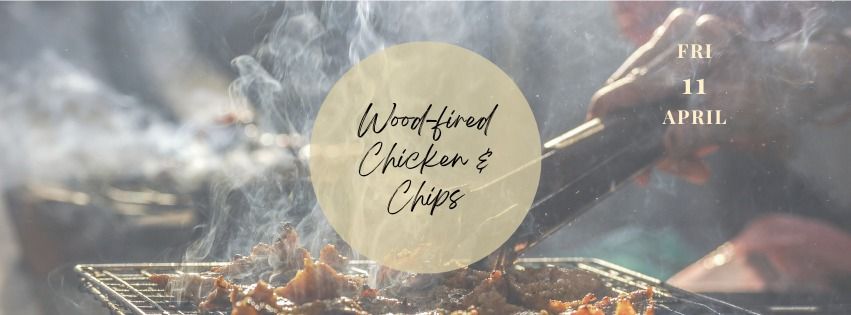 Wood-fired Chicken & Chips