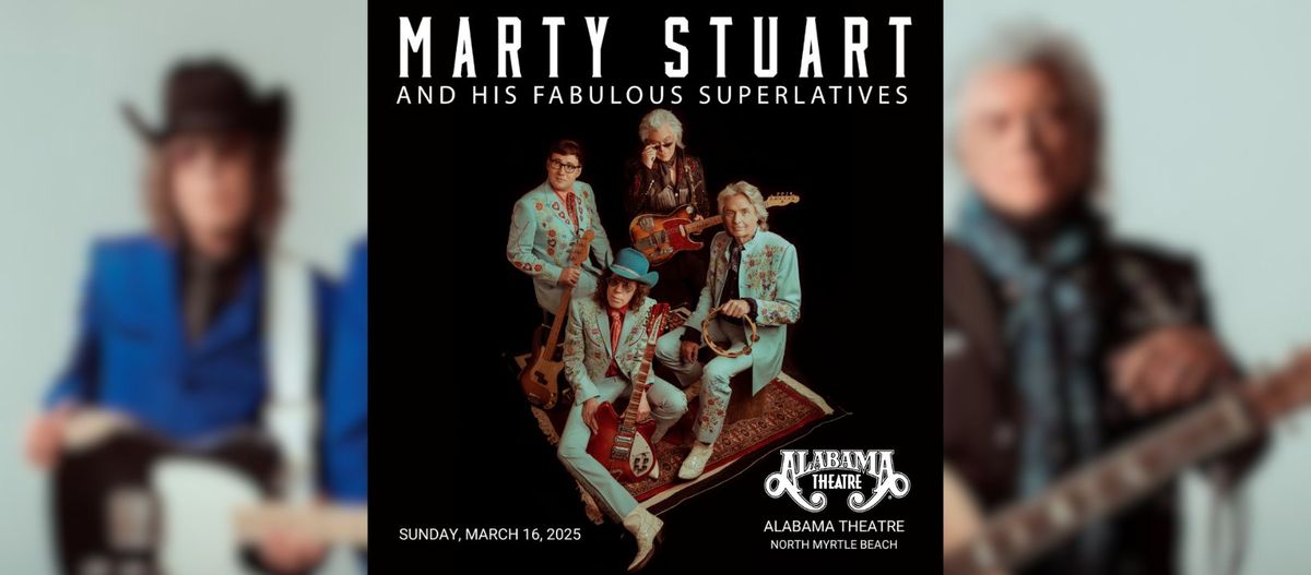 Marty Stuart And His Fabulous Superlatives, Alabama Theatre, North Myrtle Beach, SC