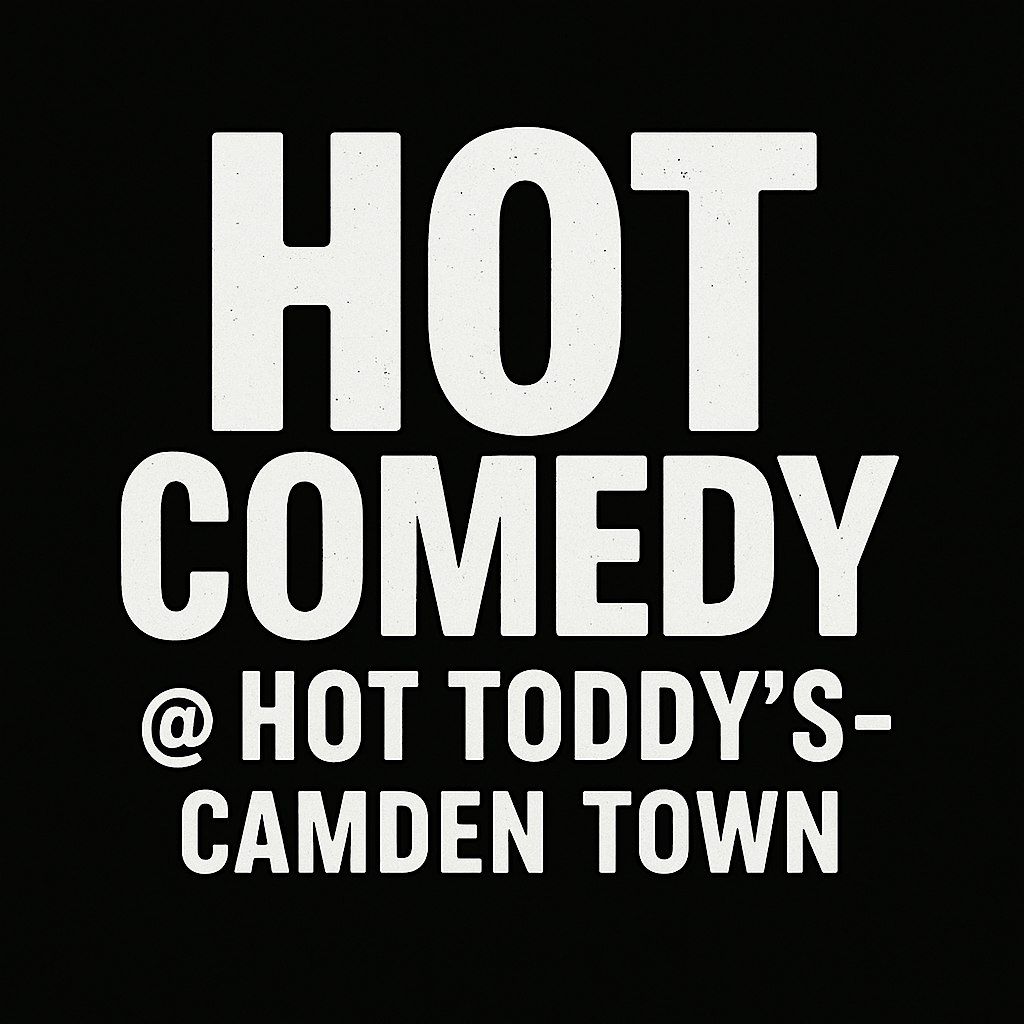 Hot Comedy at Hot Toddy's - Camden