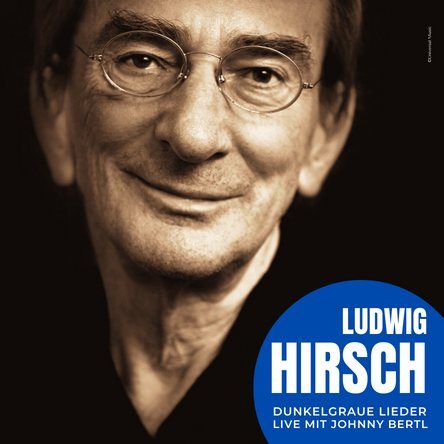 DUNKELGRAUE LIEDER \u2013 EINE HOMMAGE AN LUDWIG HIRSCH