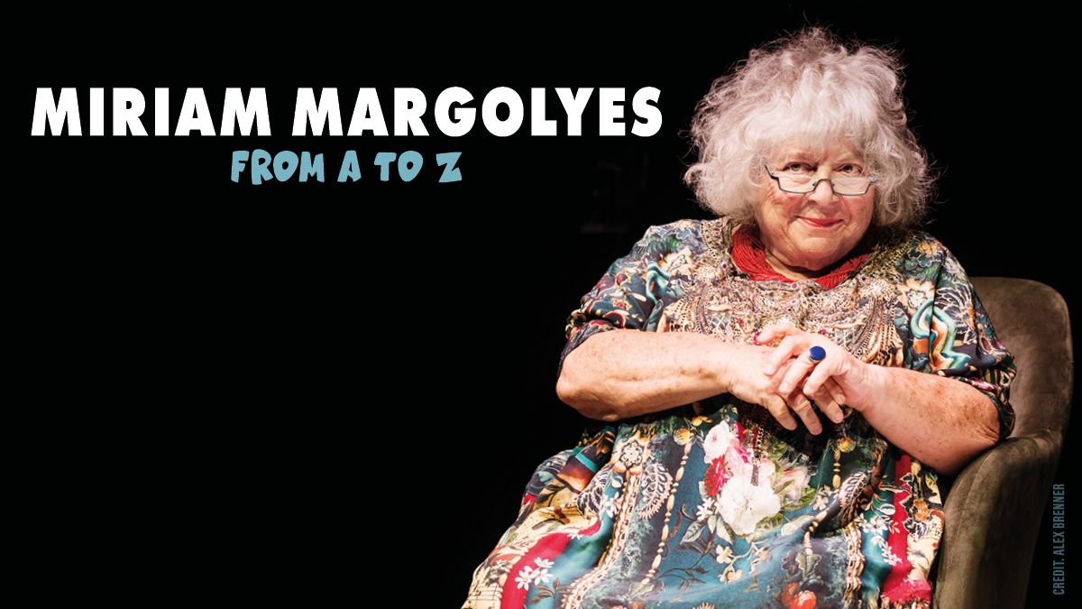 Miriam Margolyes: From A to Z