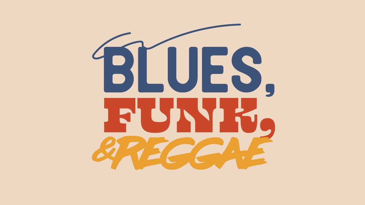 Blues, Funk and Reggae 