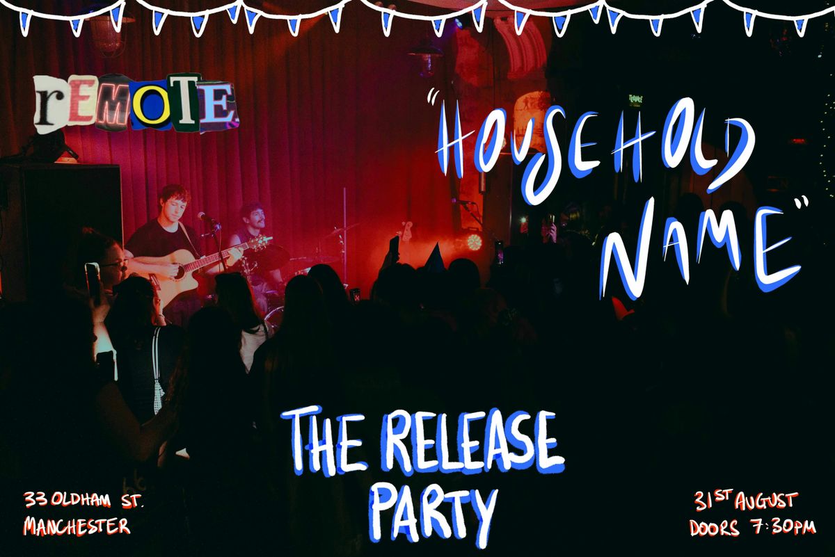 remote's Household Name - single release party