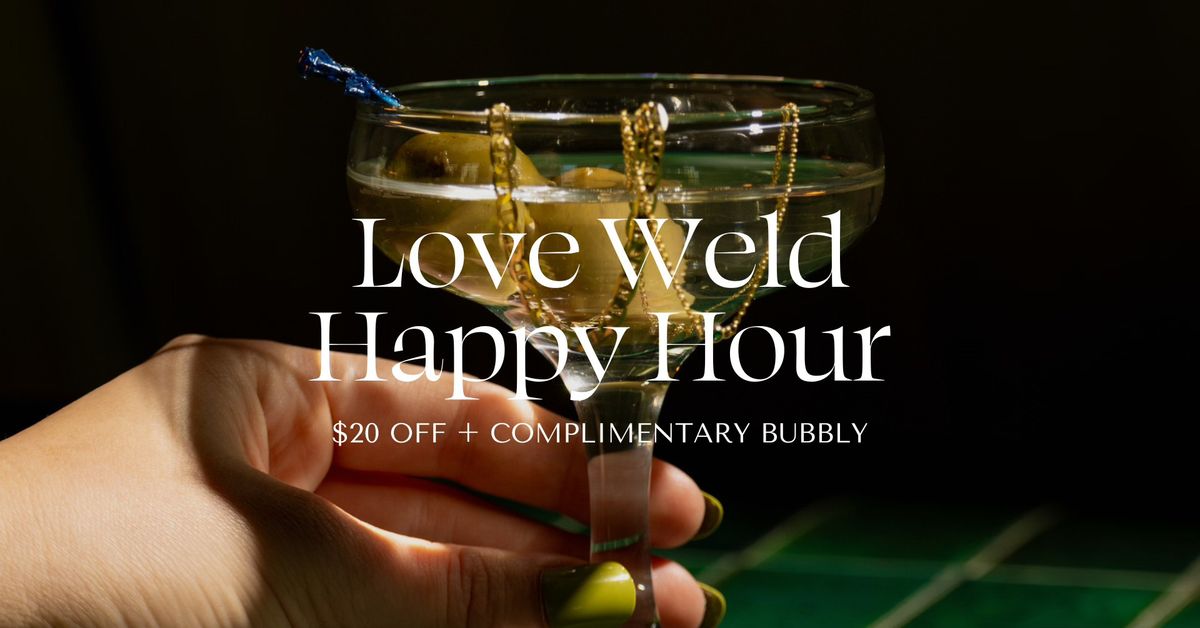 Love Weld Happy Hour (Austin Springdale)