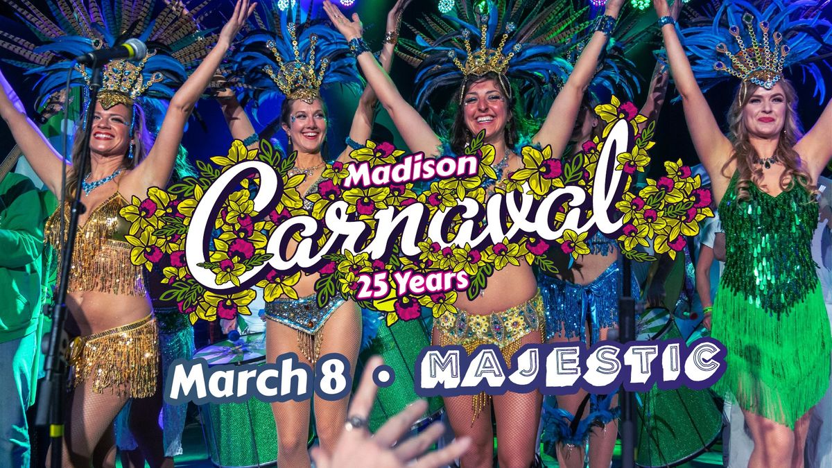 Madison CARNAVAL 25th Anniversary at Majestic Theatre