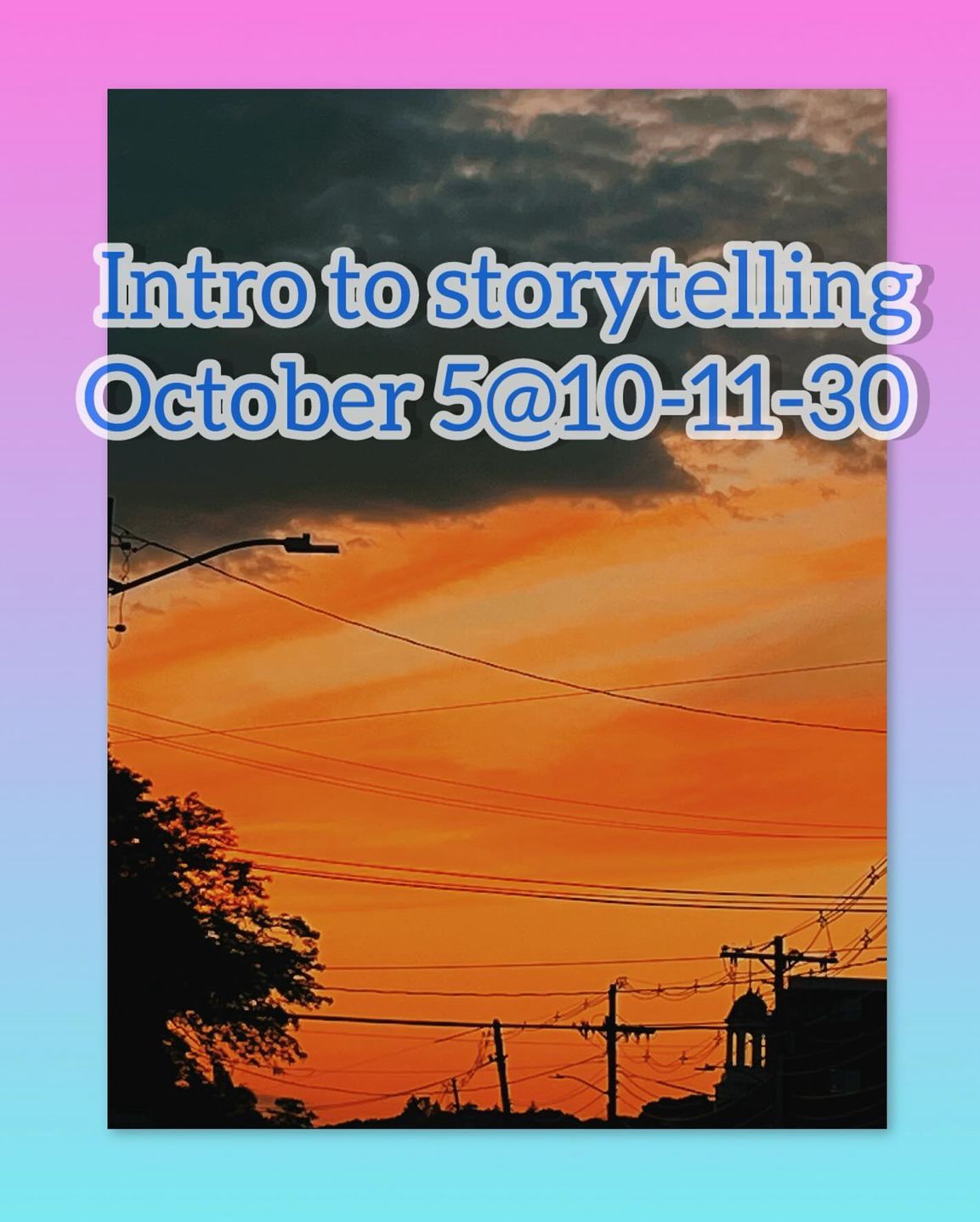 Storytelling workshop!