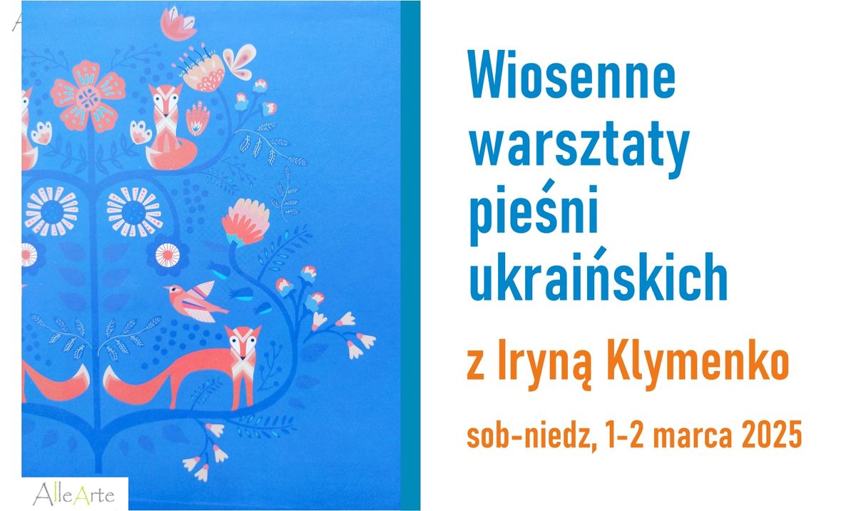 WIOSENNE WARSZTATY PIE\u015aNI UKRAI\u0143SKICH Z IRYN\u0104 KLYMENKO