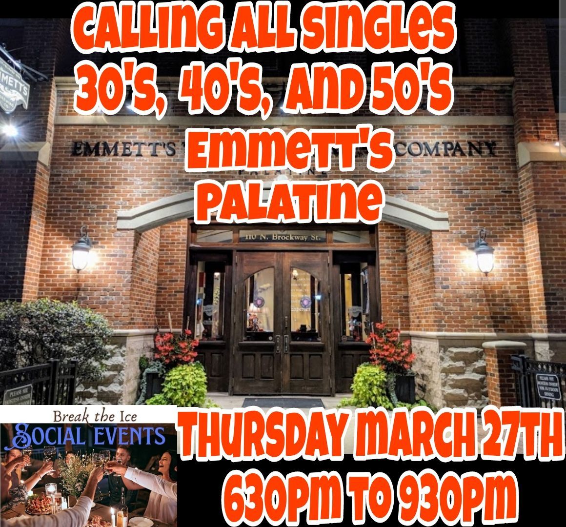 Calling All Singles Palatine Emmett's 