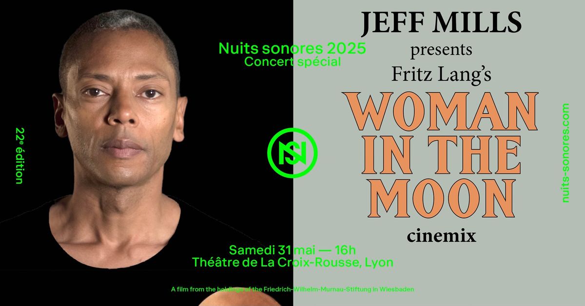 Concert sp\u00e9cial \u2014 Jeff Mills presents WOMAN IN THE MOON cinemix