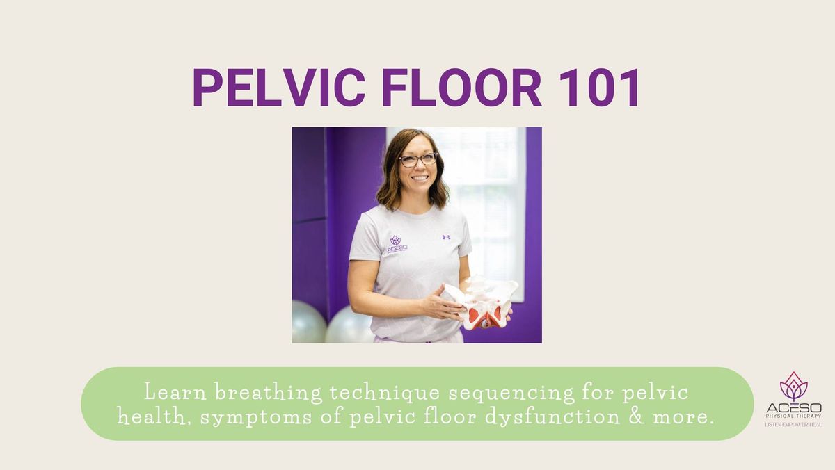 Pelvic Floor 101 With Aceso Physical Therapy