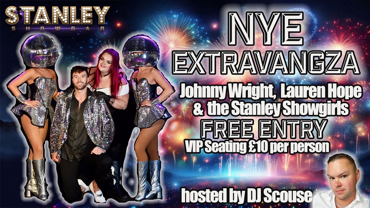 NYE Extravangza featuring Johnny Wright, Lauren Hope & the Stanley Showgirls hosted by DJ Scouse