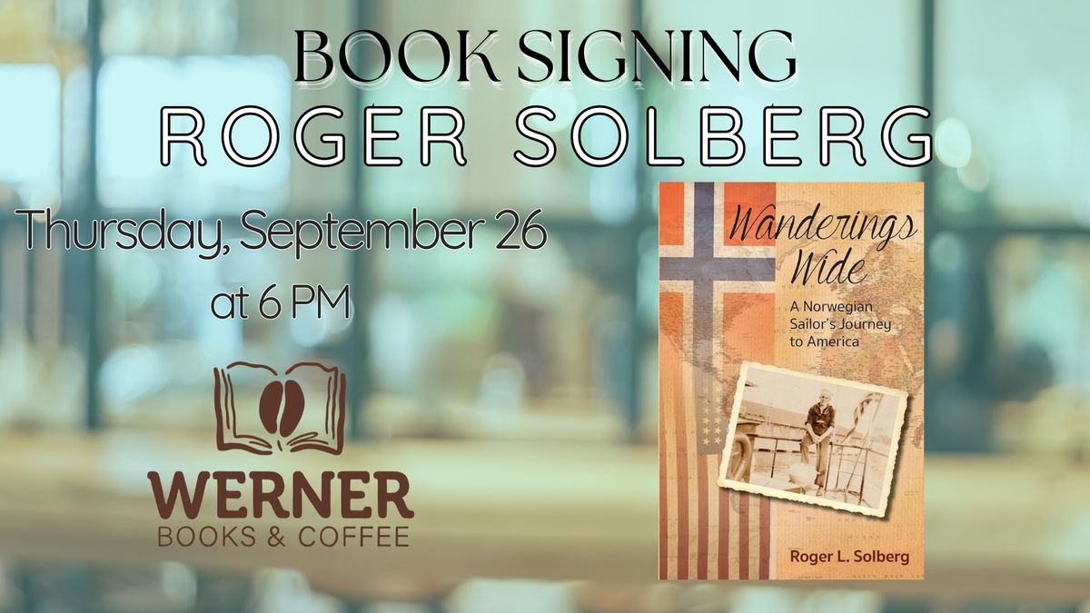 Book Signing - Roger Solberg - Wanderings Wide: A Norwegian Sailor's Journey to America