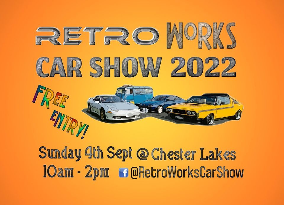 Retro Works Car Show 2022, Chester Lakes, Church Rd, Chester, CH4 9LQ