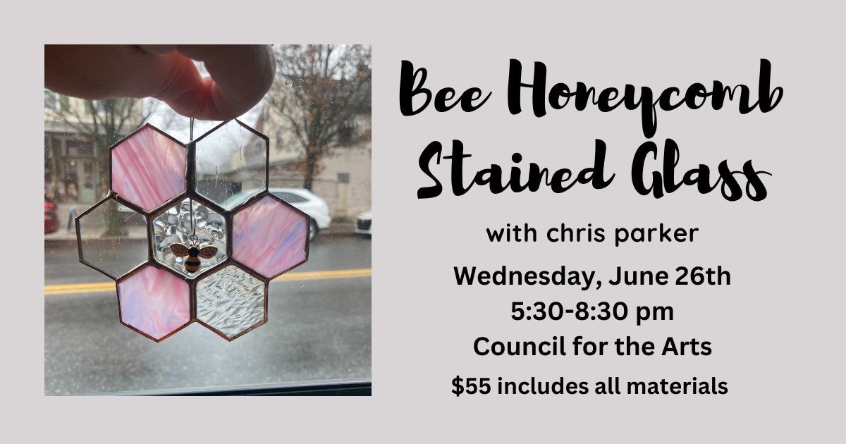 Bee Honeycomb Stained Glass Class with Chris Parker