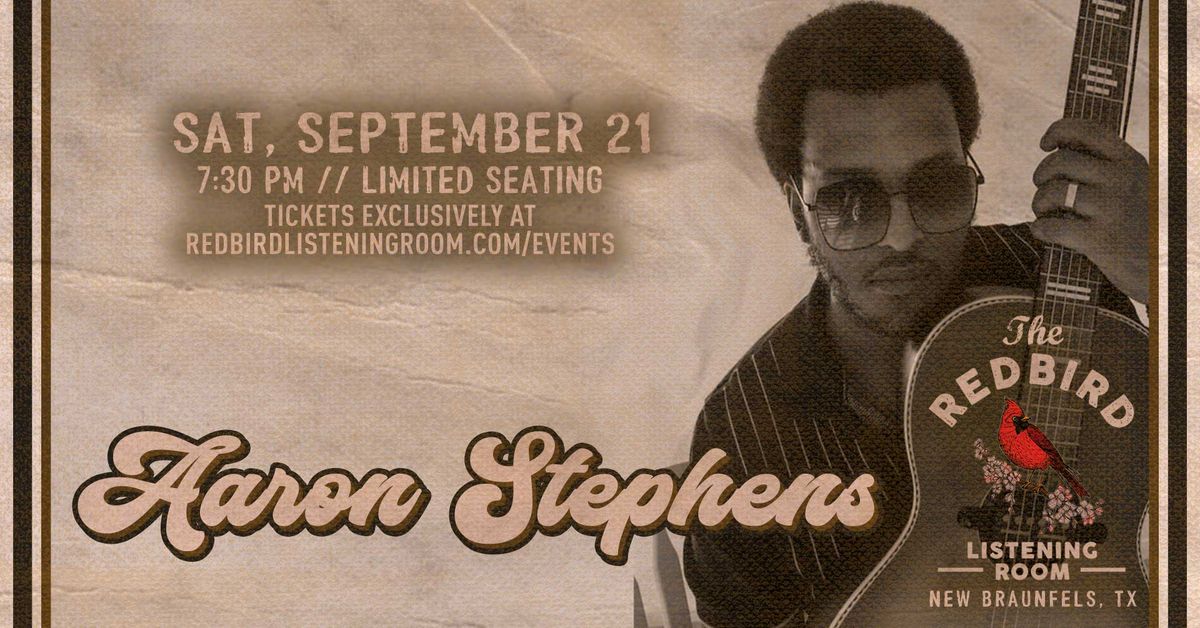 Aaron Stephens @ The Redbird - 7:30 pm