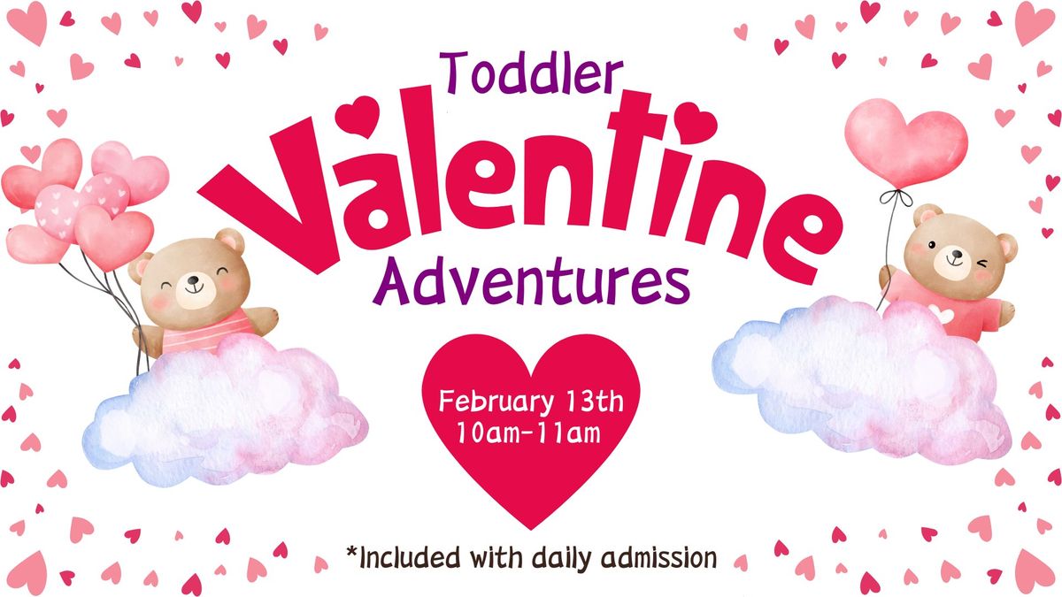 Toddler Valentine Adventures