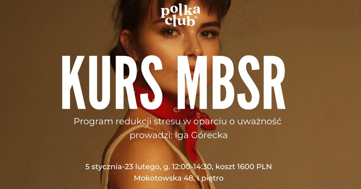 MBSR: 8-tygodniowy program redukcji stresu w oparciu o uwa\u017cno\u015b\u0107