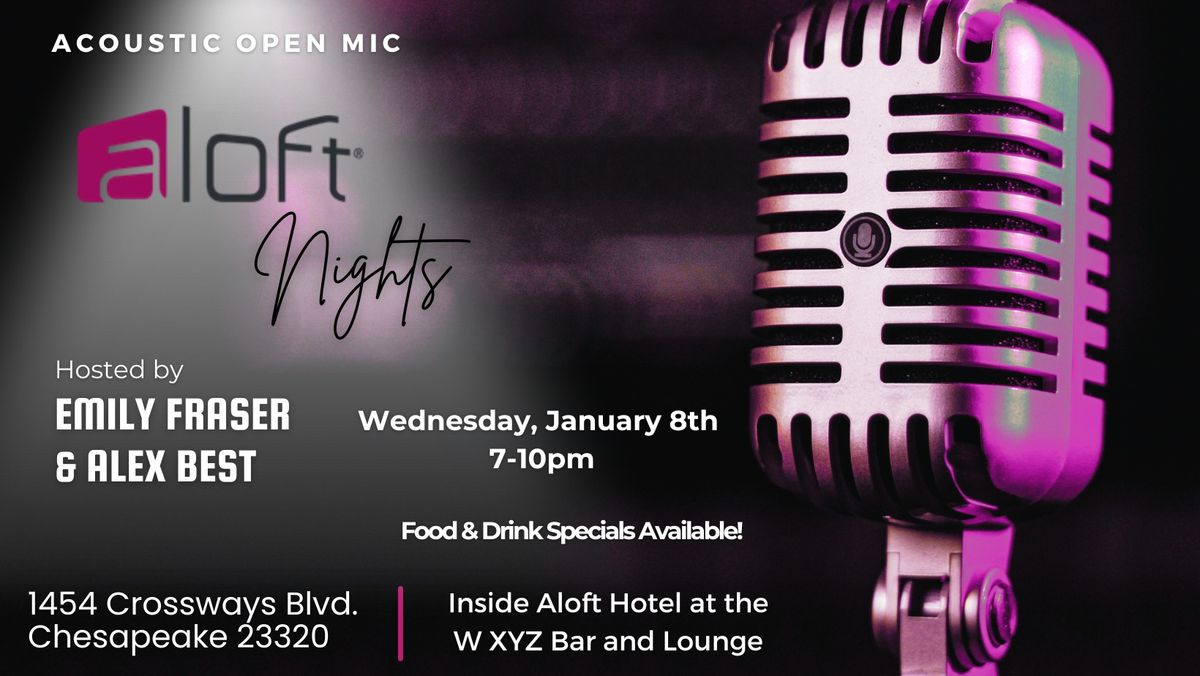 Aloft Nights- Acoustic Open Mic at Aloft Hotel W XYZ Bar and Lounge