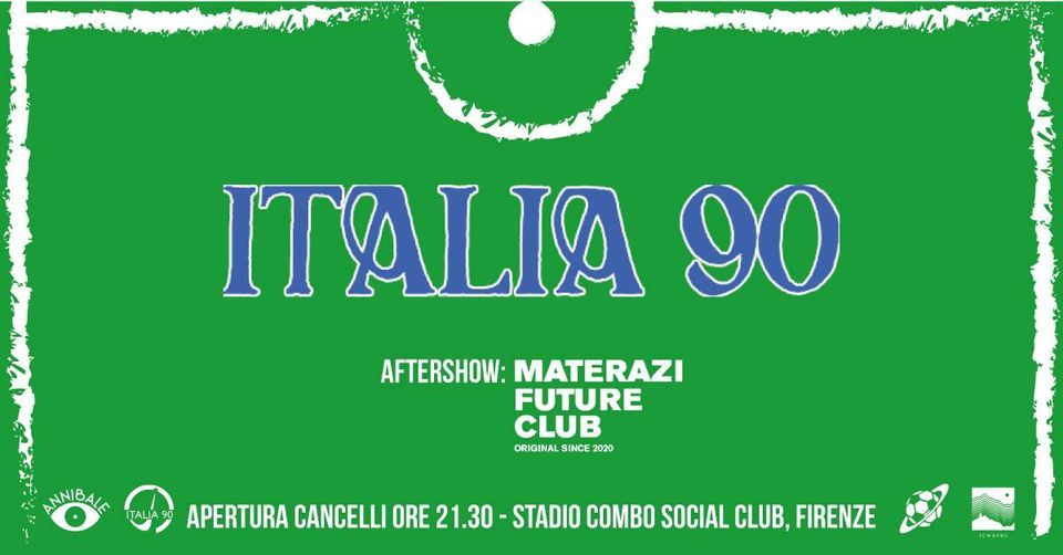 ITALIA 90 live + aftershow MATERAZI FUTURE CLUB