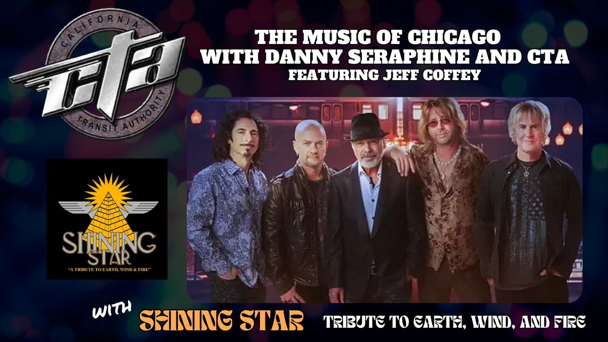 The Music of Chicago with Danny Seraphine and Jeff Coffey of CTA with Shining Star