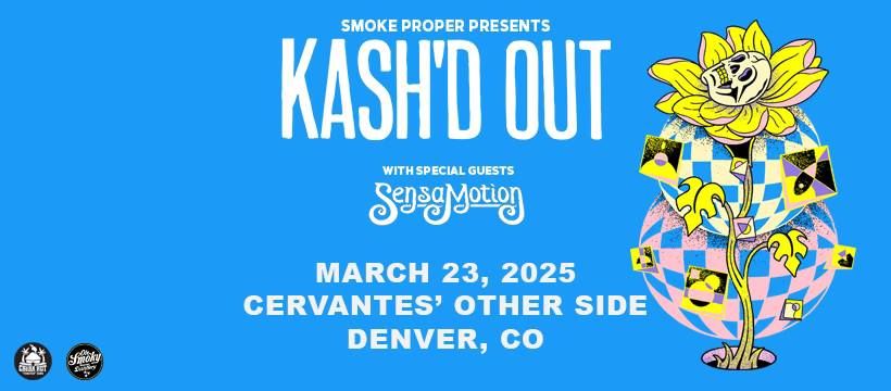 Smoke Proper Presents Kash'd Out w\/ Sensamotion