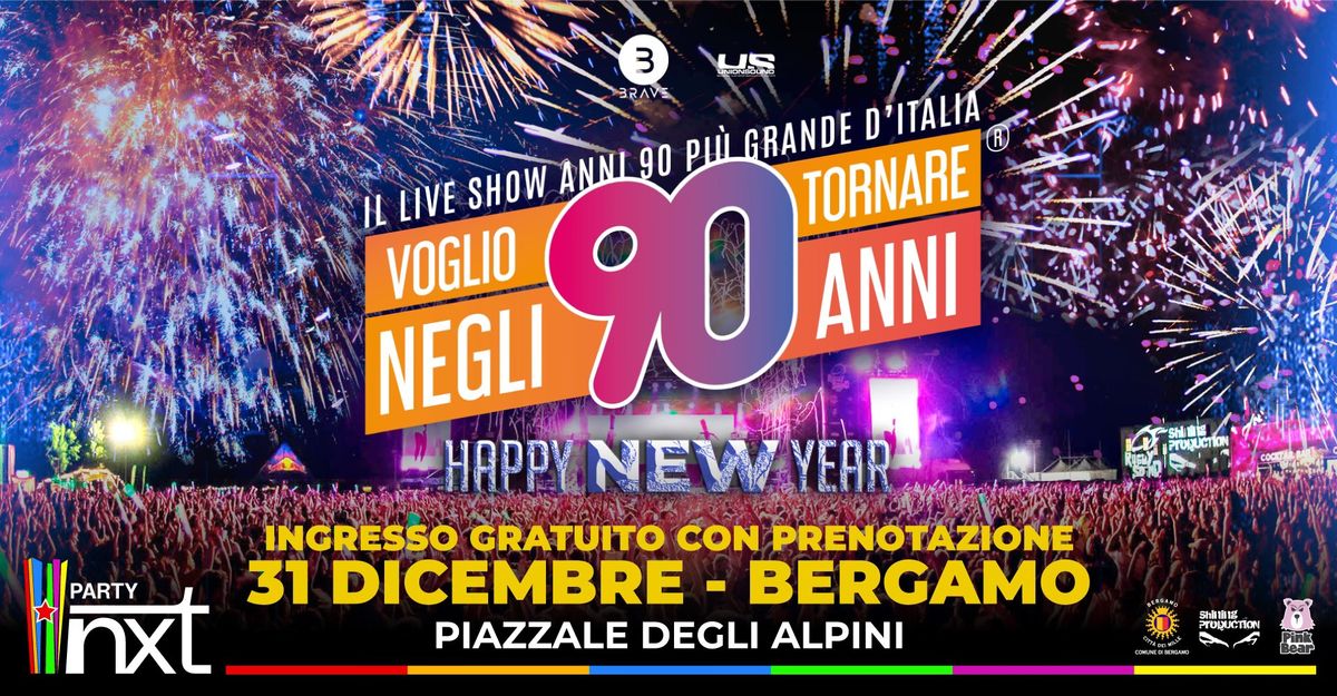 Voglio Tornare Negli Anni 90 \u00ae \u2022 Capodanno in Piazzale degli Alpini, Bergamo (BG)