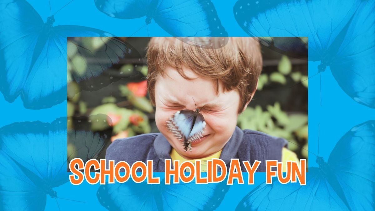 School Holiday Fun at Butterfly Creek 