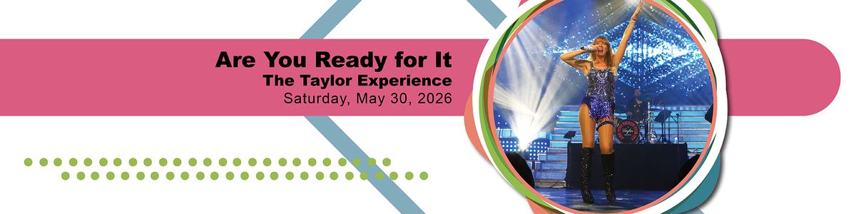 Are You Ready For It? A Taylor Experience