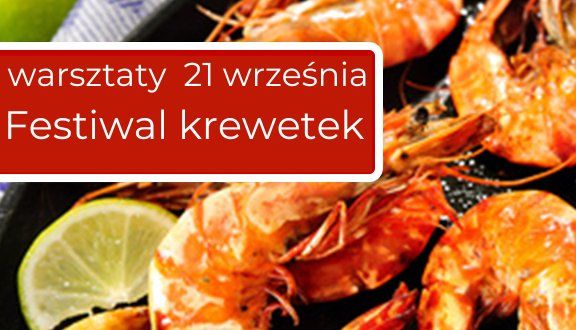 Warsztaty kulinarne - Festiwal krewetek