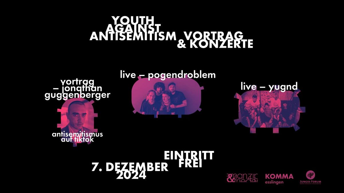 Youth Against Antisemitism \u2013 Vortrag & Konzerte