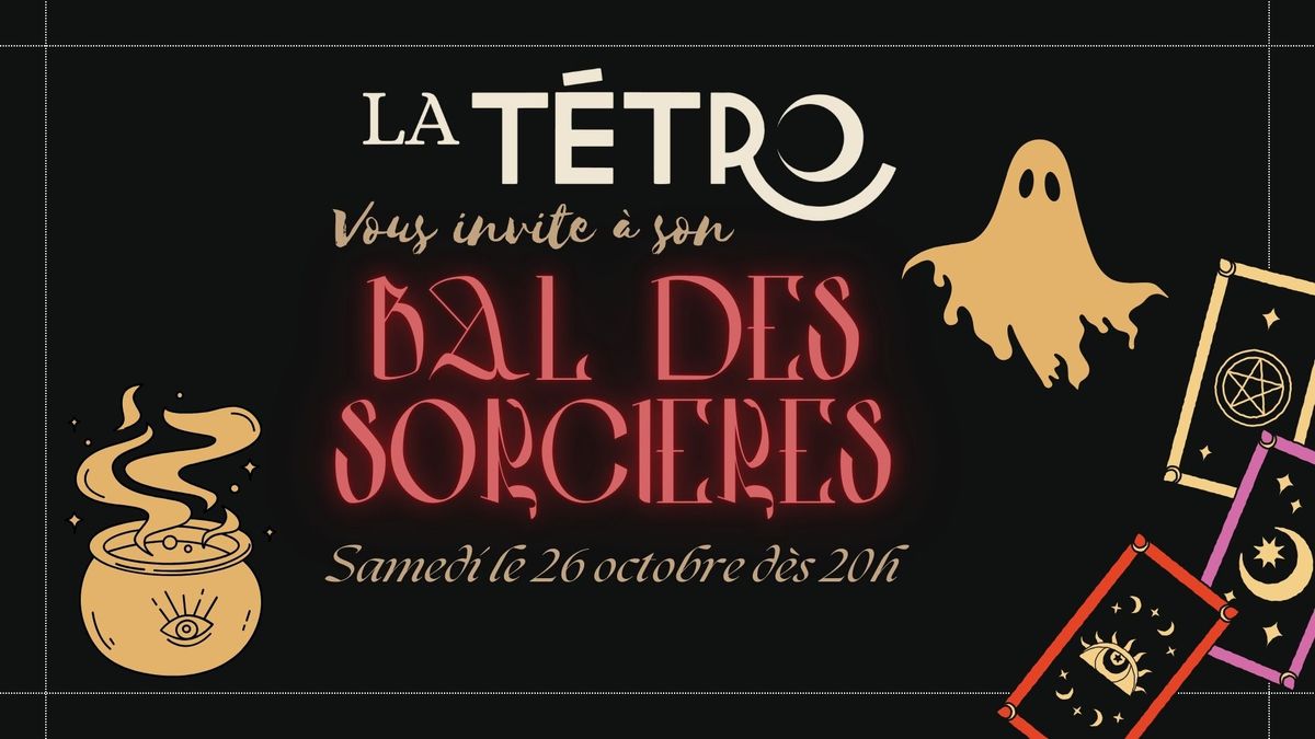 Le Bal des Sorci\u00e8res de La T\u00e9tro \ud83c\udf18