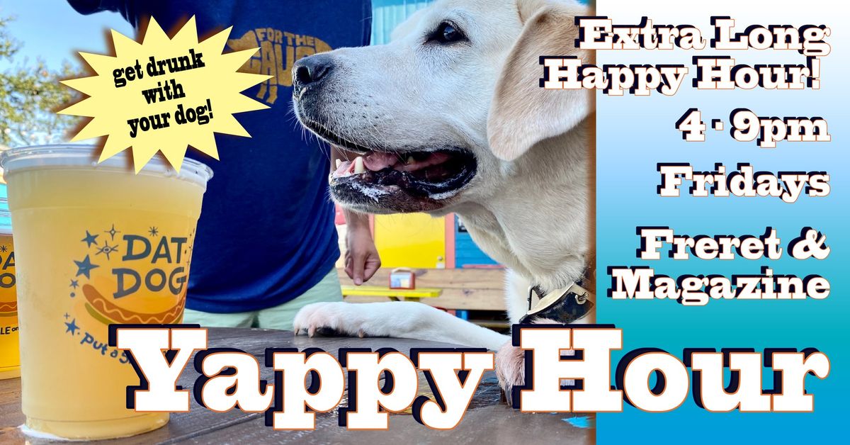 Yappy Hour Every Friday at Dat Dog Freret & Magazine