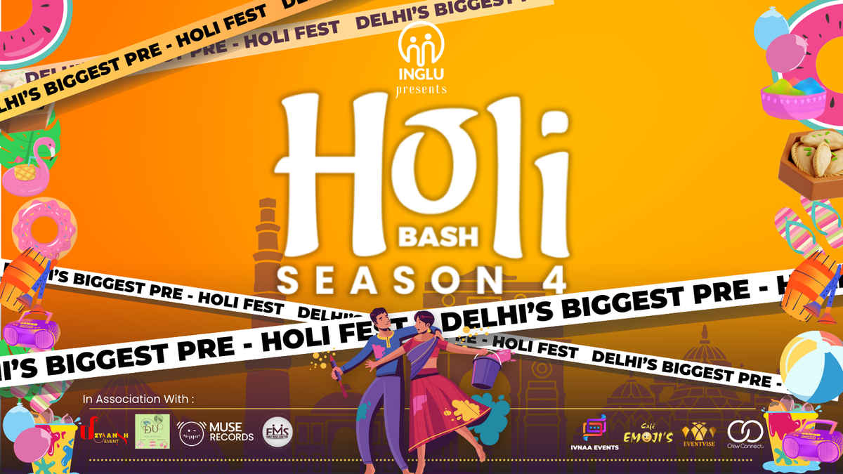 Holi Bash Season 4 : Delhi NCR&apos;s Biggest Holi Fest