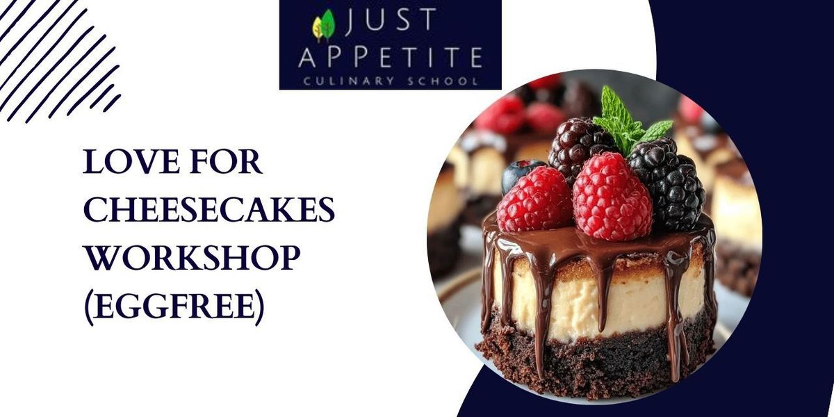 LOVE FOR CHEESECAKES WORKSHOP (EGGFREE)