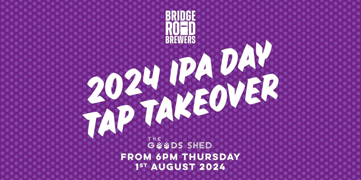 IPA Day Tap Takeover @ The Goods Shed