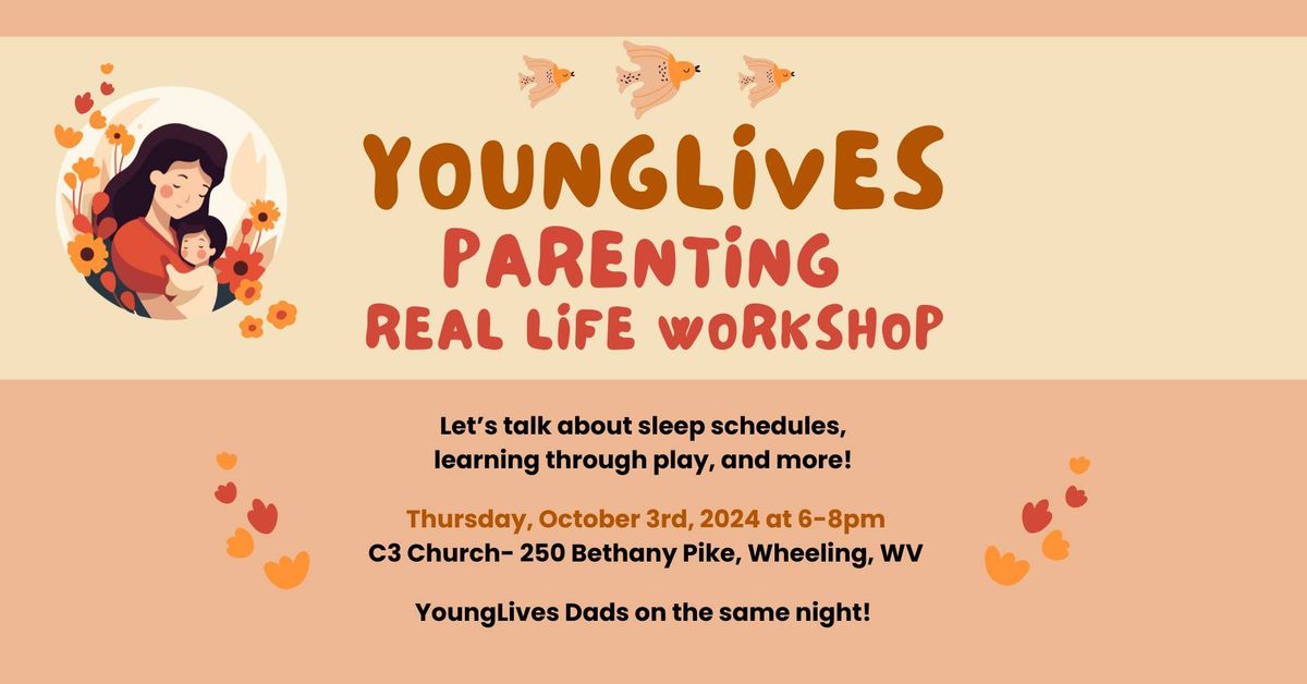 YoungLives Parenting Real Life Workshop! 