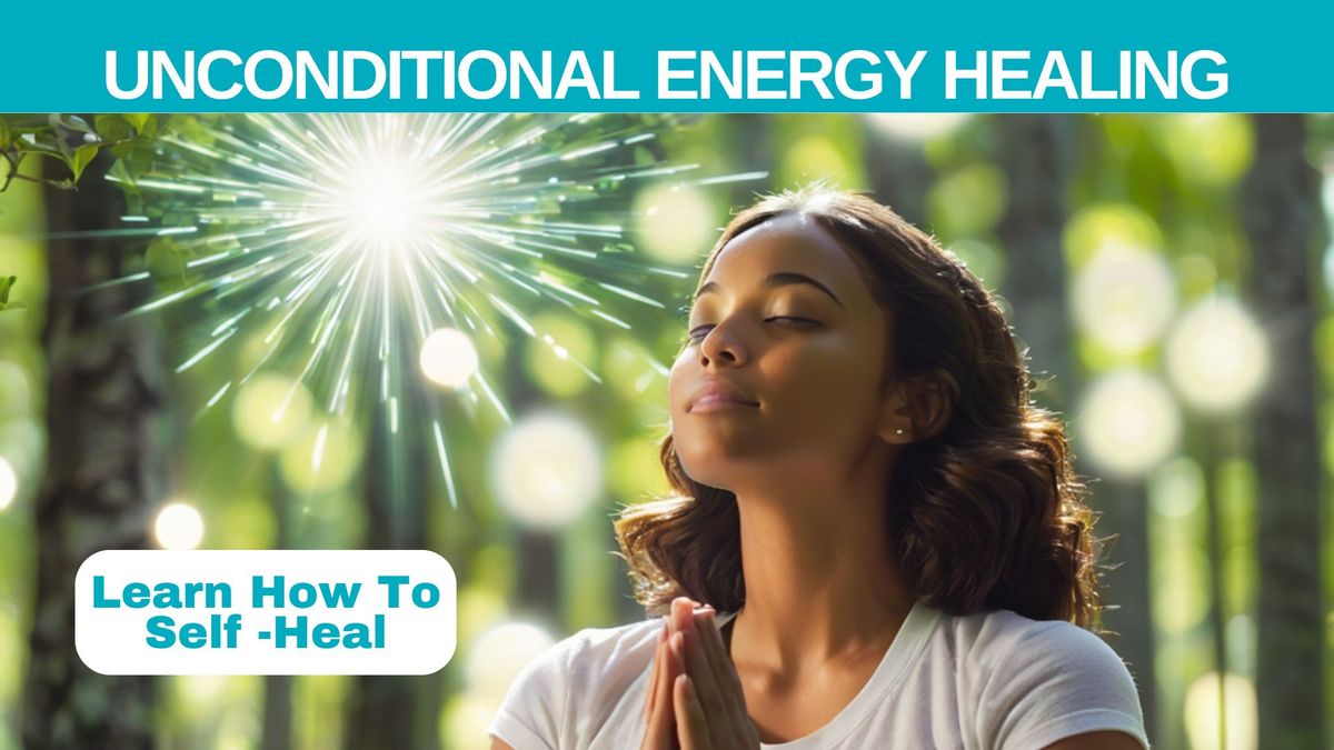 Unconditional Energy Healing - 2-Day Certificate Workshop