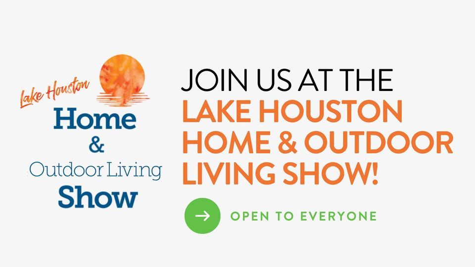 Lake Houston Home & Outdoor Living Show