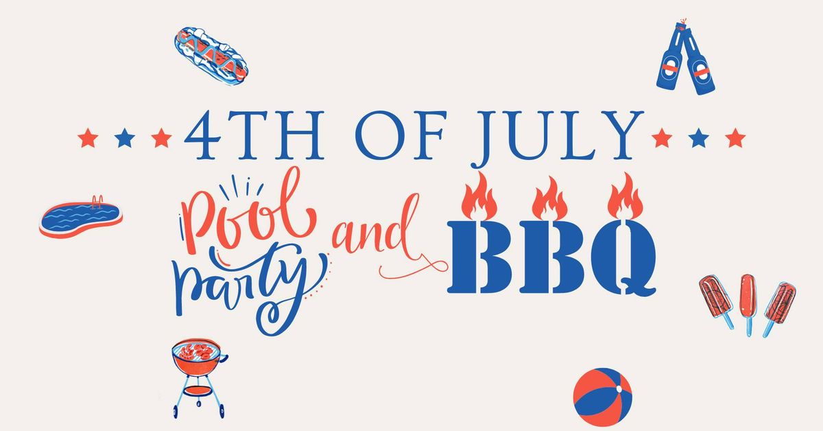 4th of July Pool Party & BBQ