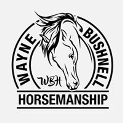 Wayne Bushnell Horsemanship