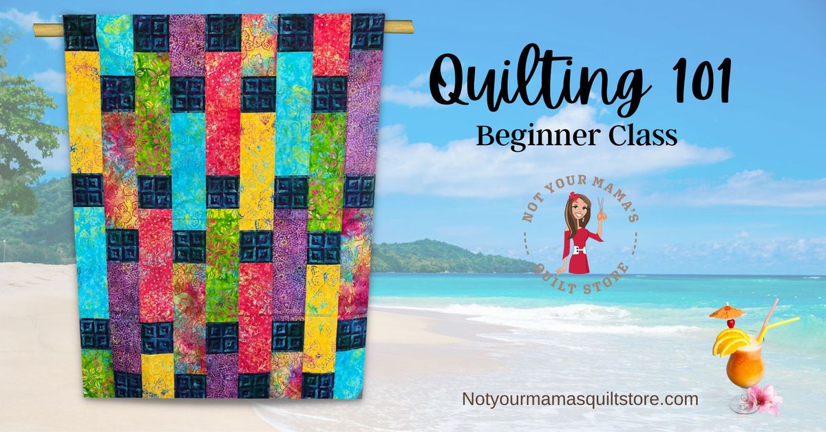 Beginner Quilting 101 