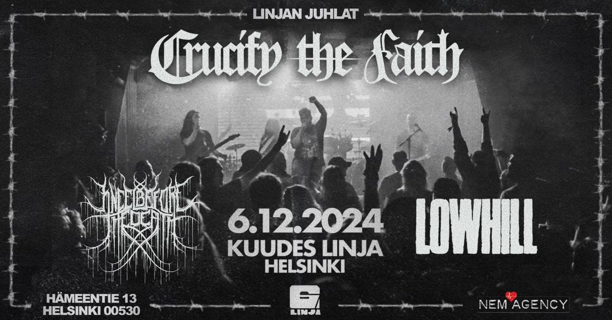 Crucify The Faith, Kneel Before The Death & Lowhill \/ Helsinki, 6.Linja 