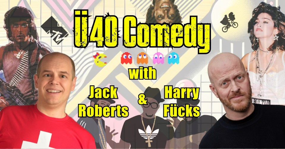 \u00dc40 Comedy with Jack Roberts and Harry F\u00fccks