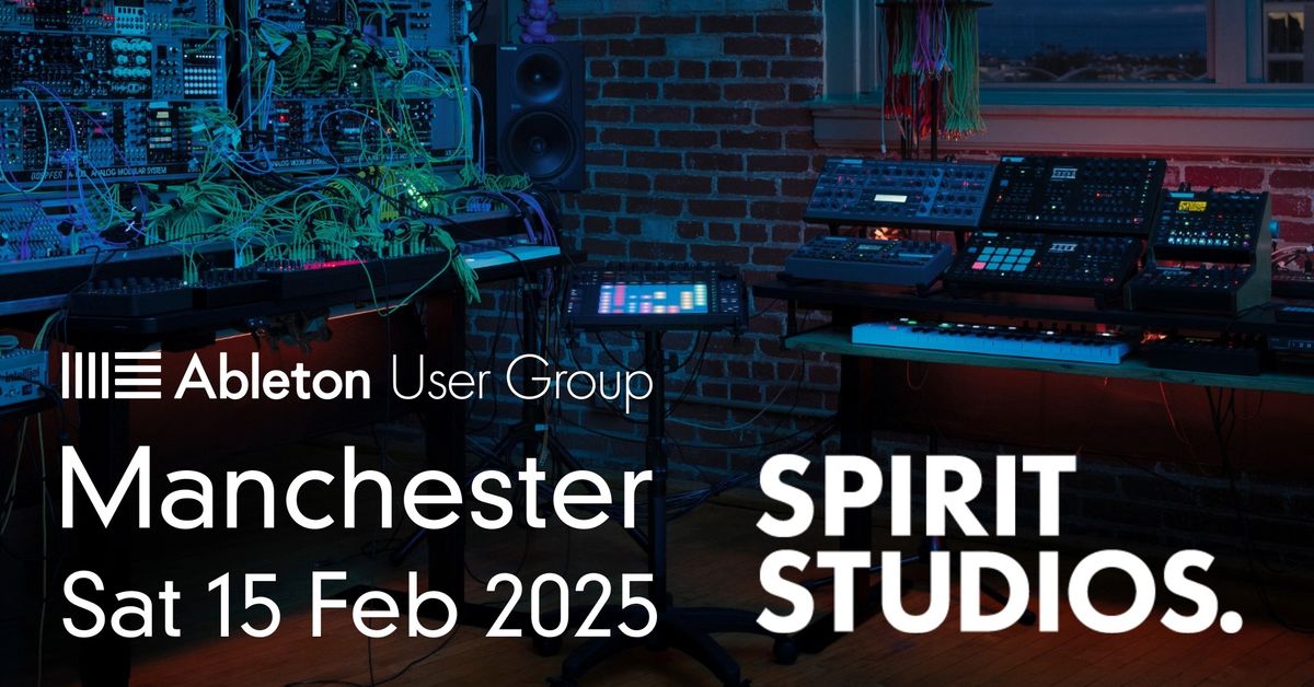 Manchester Ableton Live User Group Meeting (February 2025)