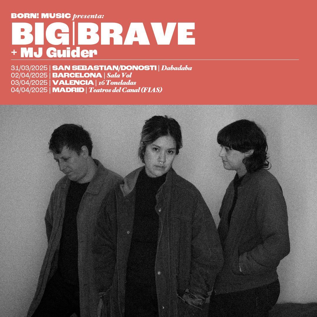 BIG|BRAVE + MJ Guider, 03\/04\/2025, Val\u00e8ncia