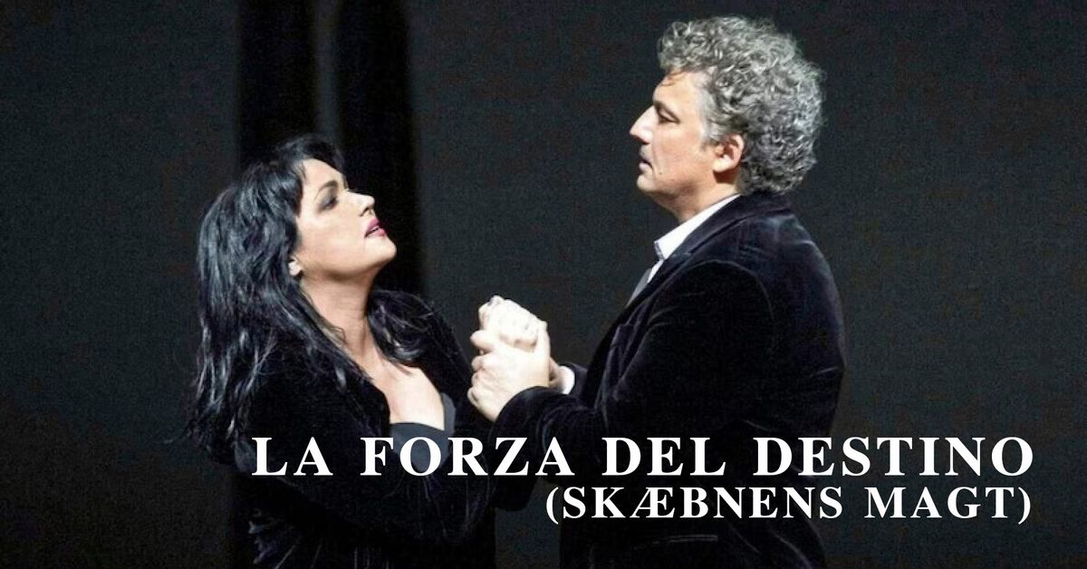 OPERA BIO: La Forza del destino [Sk\u00e6bnens Magt]