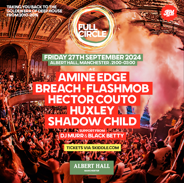 Full Circle W\/ Amine Edge, Breach, Huxley, Flashmob &amp; more