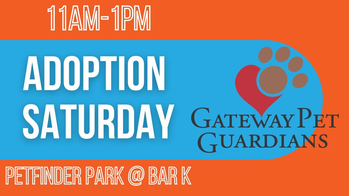 ADOPTION SATURDAY WITH GATEWAY PET GUARDIANS